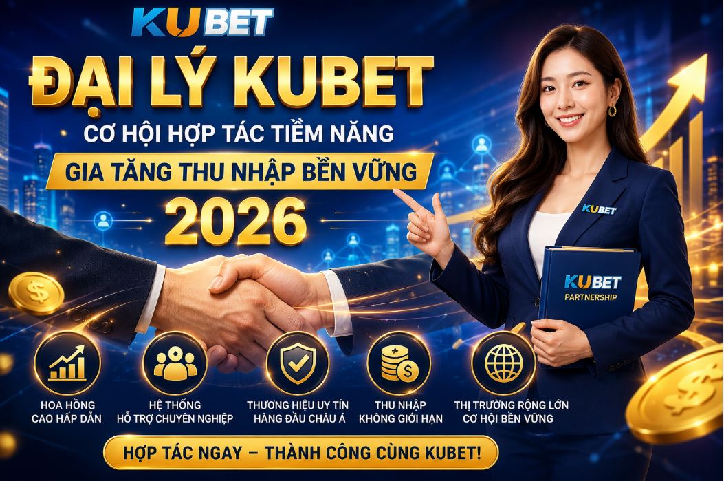 Đại Lý Kubet – Cơ Hội Hợp Tác Tiềm Năng